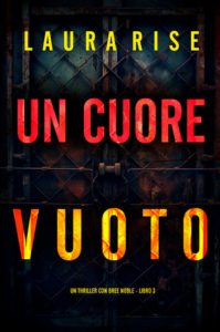 Laura Rise – Un Cuore Vuoto (Bree Noble Libro 3) (2025)