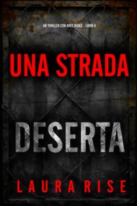 Laura Rise – Una Strada Deserta (Bree Noble Libro 4) (2025)