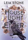 Leia Stone - Gilded City vol. 3. House of light and ether. La casa della luce e dell'etere (2025)
