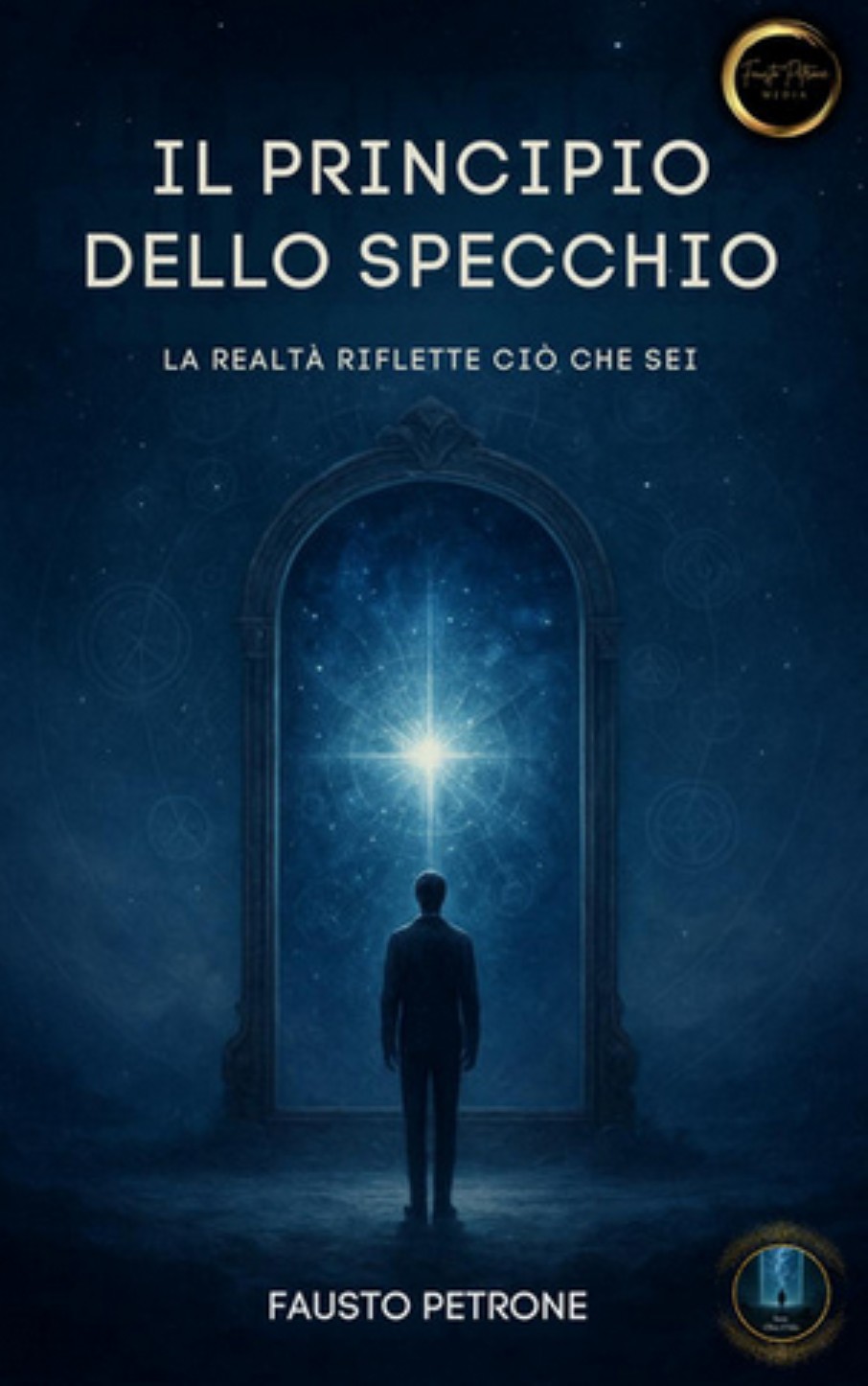 Fausto Petrone – Il principio dello specchio (2025)