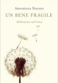 Antonietta Potente - Un bene fragile (2013)