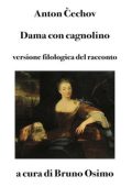 Antón Čéchov - Dama con cagnolino. Versione filologica a cura di Bruno Osimo (2025)