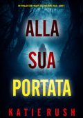 Katie Rush - Alla Sua Portata (Drake Reed Libro 1) (2025)