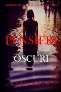 Katie Rush – Pensieri Oscuri (Dana Blaze Libro 2) (2025)