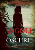 Katie Rush - Angoli Oscuri (Dana Blaze Libro 1) (2025)