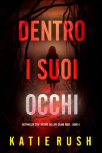 Katie Rush – Dentro I Suoi Occhi (Drake Reed Libro 4) (2025)