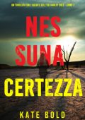 Kate Bold - Nessuna certezza (Harley Cole Libro 7) (2025)