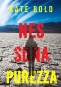 Kate Bold - Nessuna purezza (Harley Cole Libro 8) (2025)