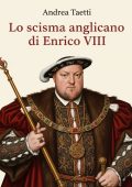 Andrea Taetti - Lo scisma anglicano di Enrico VIII (2025)