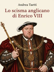 Andrea Taetti – Lo scisma anglicano di Enrico VIII (2025)