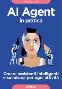 Micheal Lanham – AI Agent in pratica (2025)