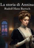 Rudolf Hans Bartsch - La storia di Annina (2025)
