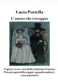 Lucia Portella - L'amore che (s)coppia. Avere cura della relazione d'amore (2025)