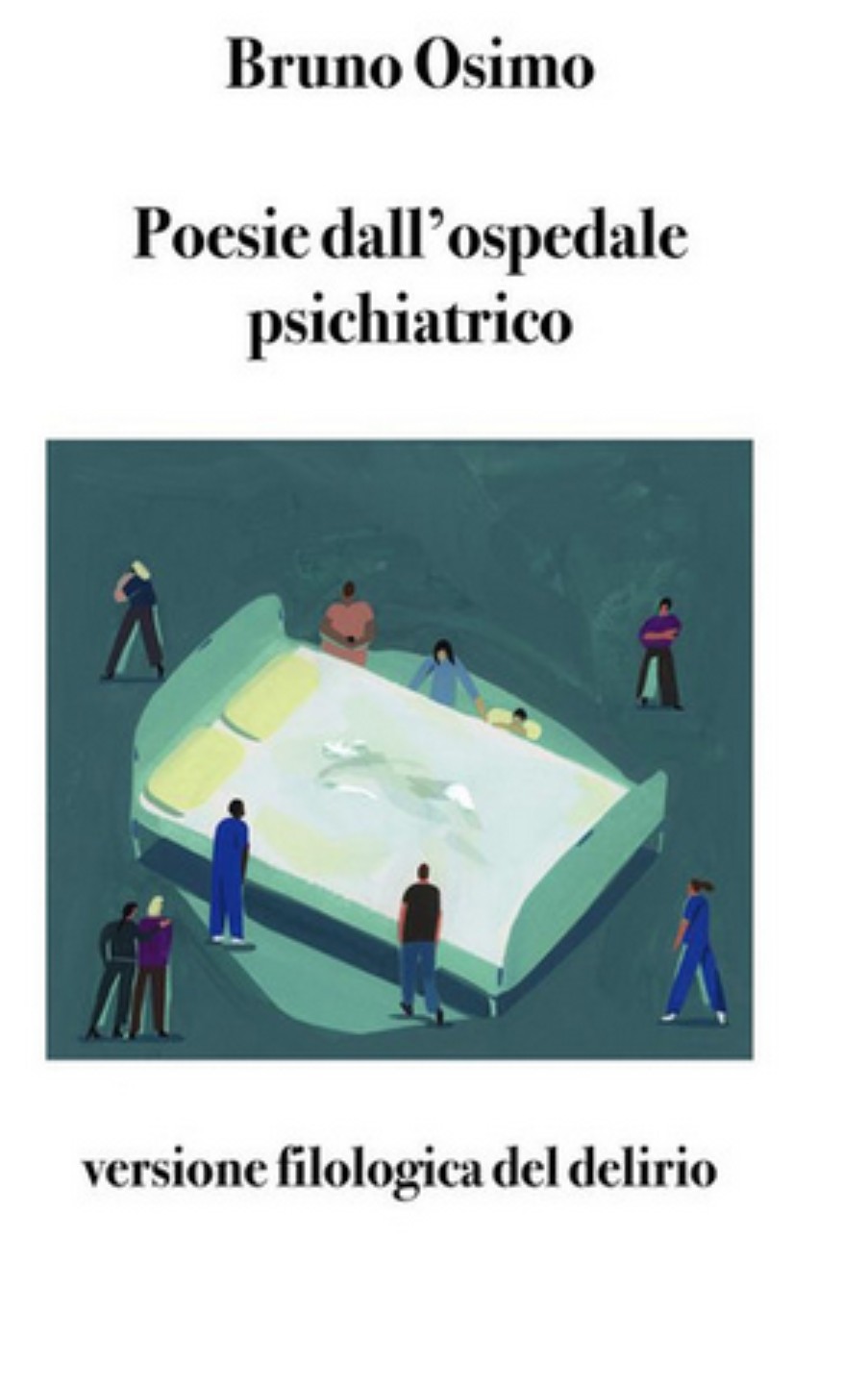 Bruno Osimo – Poesie dall’ospedale psichiatrico. Versione filologica del delirio (2025)