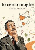 Alfredo Panzini - Io cerco moglie (2025)