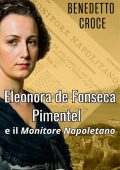 Benedetto Croce - Eleonora De Fonseca Pimentel e il Monitore Napoletano (2025)