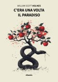 William Scott Holmes - C’era una volta il paradiso (2025)