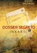 André Milewski - Le avventure di Max Falkenburg Vol. 2. Dossier Segreto Inkarrí (2025)