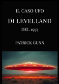 Patrick Gunn - Il caso UFO di Levelland del 1957 (2025)