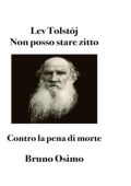 Lev Tolstój, Bruno Osimo - Non posso stare zitto. Contro la pena di morte (2025)