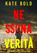 Kate Bold - Nessuna verità (FBI Harley Cole Libro 11) (2025)