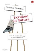 Stefania Divertito - Uccidere la natura (2025)