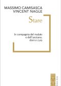 Massimo Camisasca, Vincent Nagle - Stare. In compagnia del malato e dell'anziano, doni e cura (2025)