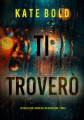 Kate Bold - Ti Troverò (Addison Shine Libro 6) (2025)