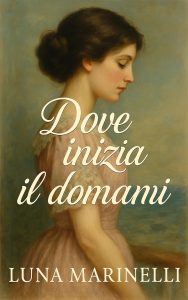 Luna Marinelli – Dove inizia il domani (2025)