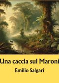 Emilio Salgari - Una caccia sul Maronì (2025)