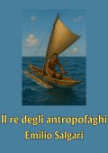 Emilio Salgari - Il re degli antropofaghi (2025)