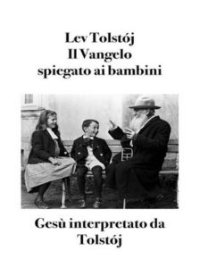 Lev Tolstój, Bruno Osimo – Il vangelo spiegato ai bambini. Gesù interpretato da Tolstój (2025)
