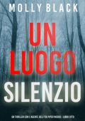 Molly Black - Un Luogo Silenzioso (Piper Woods Libro Otto) (2025)