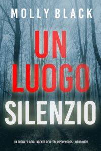 Molly Black – Un Luogo Silenzioso (Piper Woods Libro Otto) (2025)