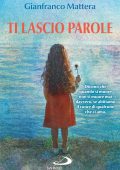 Gianfranco Mattera - Ti lascio parole. Il dono della vita (2025)