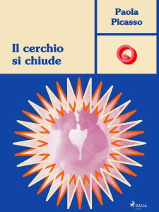 Paola Picasso – Il passato ritorna Vol. 3.Il cerchio si chiude (2025)