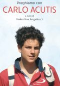 Valentina Angelucci (a cura di) - Preghiamo con Carlo Acutis (2025)