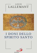 Louis Lallemant - I doni dello Spirito Santo (2025)