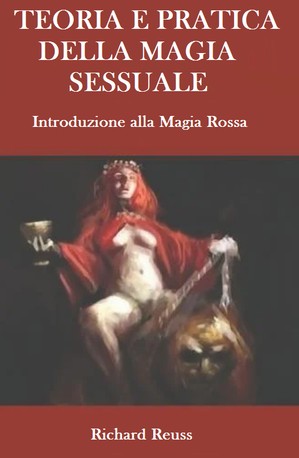 Richard Reuss – Teoria e Pratica della Magia Sessuale (2025)
