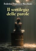 Federica Francesca Ricchiuto - Il sortilegio delle parole (2025)