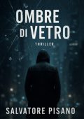 Salvatore Pisano - Ombre di vetro (2025)