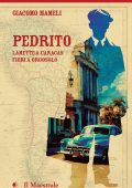 Giacomo Mameli - Pedrito. Lamette a Caracas, fiori a Orgosolo (2025)