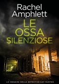 Rachel Amphlett - Le indagini della detective Kay Hunter Vol. 7. Le ossa silenziose (2025)