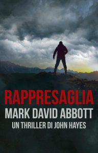 Mark David Abbott – Un Thriller di John Hayes Vol. 5. Rappresaglia (2025)