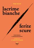 Ruby Hamad - Lacrime bianche / ferite scure (2022)