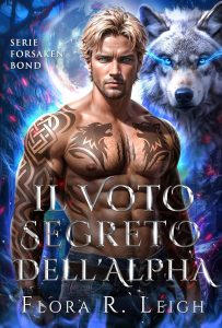 Flora R. Leigh – Il voto segreto dell’Alpha (2025)