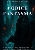 Crispin Thorn - Codice Fantasma (2025)