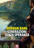 Herman Bang - Generazioni senza speranza (2025)