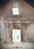 Chandra Livia Candiani - Vista dalla luna. Poesie (2025)