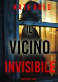 Kate Bold - Il Vicino Invisibile (Barren Pines Libro 1) (2025)